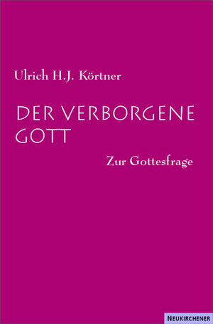 Buchcover Der verborgene Gott | Ulrich H.J. Körtner | EAN 9783788718022 | ISBN 3-7887-1802-1 | ISBN 978-3-7887-1802-2