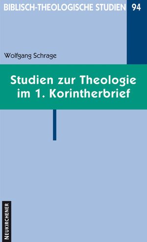 Buchcover Studien zur Theologie im 1. Korintherbrief | Wolfgang Schrage | EAN 9783788722340 | ISBN 3-7887-2234-7 | ISBN 978-3-7887-2234-0
