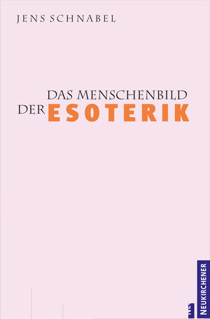 Buchcover Das Menschenbild der Esoterik | Jens Schnabel | EAN 9783788722555 | ISBN 3-7887-2255-X | ISBN 978-3-7887-2255-5