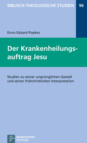 Buchcover Der Krankenheilungsauftrag Jesu | Enno Edzard Popkes | EAN 9783788722807 | ISBN 3-7887-2280-0 | ISBN 978-3-7887-2280-7
