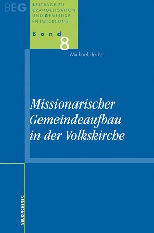 Buchcover Missionarischer Gemeindeaufbau in der Volkskirche | Michael Herbst | EAN 9783788723866 | ISBN 3-7887-2386-6 | ISBN 978-3-7887-2386-6