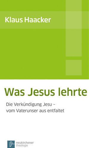 Buchcover Was Jesus lehrte | Klaus Haacker | EAN 9783788724276 | ISBN 3-7887-2427-7 | ISBN 978-3-7887-2427-6