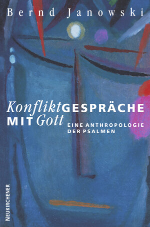 Buchcover Konfliktgespräche mit Gott | Bernd Janowski | EAN 9783788724351 | ISBN 3-7887-2435-8 | ISBN 978-3-7887-2435-1