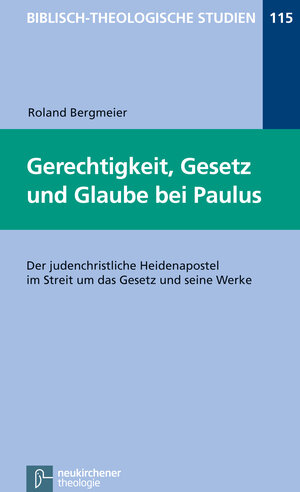 Buchcover Gerechtigkeit, Gesetz und Glaube bei Paulus | Roland Bergmeier | EAN 9783788724610 | ISBN 3-7887-2461-7 | ISBN 978-3-7887-2461-0