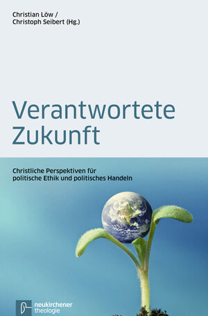 Buchcover Verantwortete Zukunft | Christoph Seibert | EAN 9783788724658 | ISBN 3-7887-2465-X | ISBN 978-3-7887-2465-8