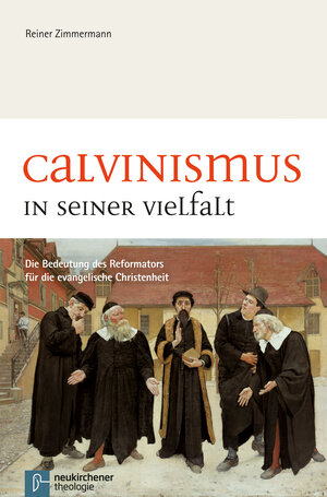 Buchcover Calvinismus in seiner Vielfalt | Reiner Zimmermann | EAN 9783788724900 | ISBN 3-7887-2490-0 | ISBN 978-3-7887-2490-0