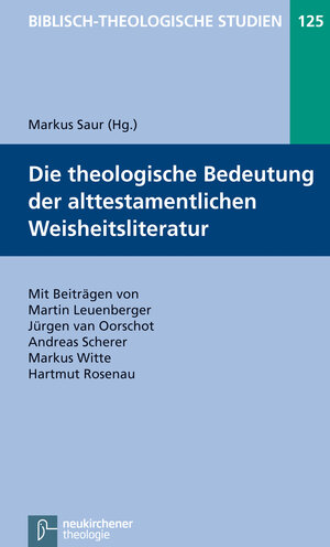 Buchcover Die theologische Bedeutung der alttestamentlichen Weisheitsliteratur  | EAN 9783788724986 | ISBN 3-7887-2498-6 | ISBN 978-3-7887-2498-6