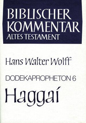 Buchcover Dodekapropheton 6 - Haggai | Hans Walter Wolff | EAN 9783788725167 | ISBN 3-7887-2516-8 | ISBN 978-3-7887-2516-7