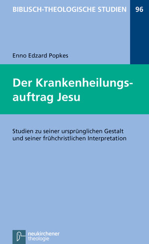 Buchcover Der Krankenheilungsauftrag Jesu | Enno Edzard Popkes | EAN 9783788727277 | ISBN 3-7887-2727-6 | ISBN 978-3-7887-2727-7