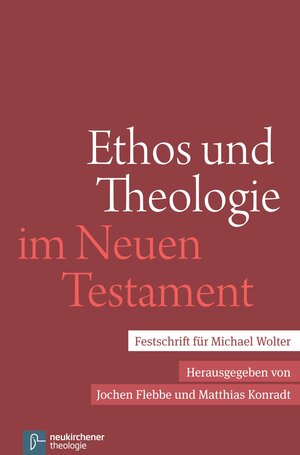 Buchcover Ethos und Theologie im Neuen Testament  | EAN 9783788729332 | ISBN 3-7887-2933-3 | ISBN 978-3-7887-2933-2