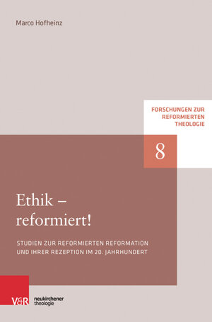 Buchcover Ethik – reformiert! | Marco Hofheinz | EAN 9783788731502 | ISBN 3-7887-3150-8 | ISBN 978-3-7887-3150-2