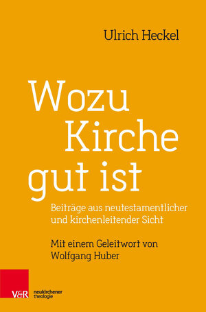 Buchcover Wozu Kirche gut ist | Ulrich Heckel | EAN 9783788732516 | ISBN 3-7887-3251-2 | ISBN 978-3-7887-3251-6