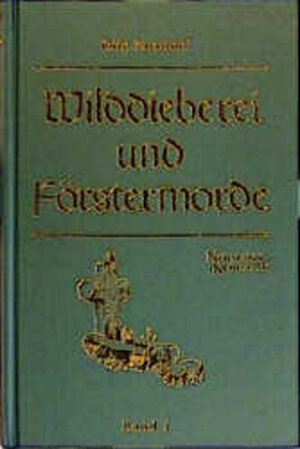 Buchcover Wilddieberei und Förstermorde | Otto Busdorf | EAN 9783788806545 | ISBN 3-7888-0654-0 | ISBN 978-3-7888-0654-5