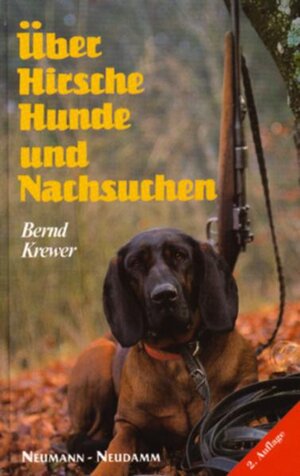 Buchcover Über Hirsche, Hunde und Nachsuchen | Bernd Krewer | EAN 9783788807153 | ISBN 3-7888-0715-6 | ISBN 978-3-7888-0715-3
