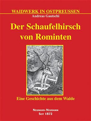 Buchcover Der Schaufelhirsch von Rominten | Andreas Gautschi | EAN 9783788810405 | ISBN 3-7888-1040-8 | ISBN 978-3-7888-1040-5