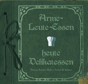 Buchcover Vom Arme-Leute-Essen zum Gourmet-Hit | Annette Kalcher-Dähn | EAN 9783788810696 | ISBN 3-7888-1069-6 | ISBN 978-3-7888-1069-6
