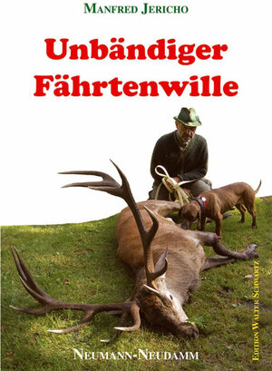 Buchcover Unbändiger Fährtenwille | Manfred Jericho | EAN 9783788811297 | ISBN 3-7888-1129-3 | ISBN 978-3-7888-1129-7