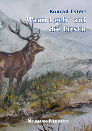 Buchcover Wann I geh`aud die Pirsch | Konrad Esterl | EAN 9783788811921 | ISBN 3-7888-1192-7 | ISBN 978-3-7888-1192-1