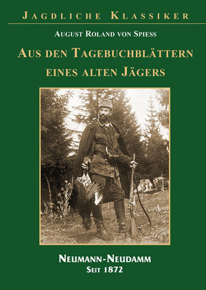 Buchcover Aus den Tagebuchblättern eines alten Jägers | August Roland von Spiess | EAN 9783788815783 | ISBN 3-7888-1578-7 | ISBN 978-3-7888-1578-3
