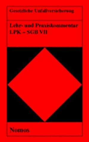 Gesetzliche Unfallversicherung. Lehr- und Praxiskommentar (LPK-SGB VII)