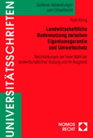 Buchcover Landwirtschaftliche Bodennutzung zwischen Eigentumsgarantie und Umweltschutz  | EAN 9783789063473 | ISBN 3-7890-6347-9 | ISBN 978-3-7890-6347-3