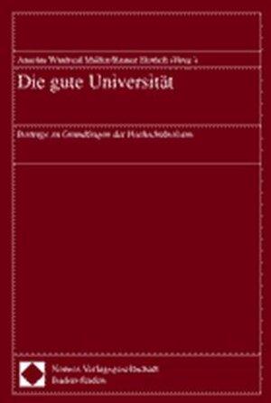 Buchcover Die gute Universität  | EAN 9783789064586 | ISBN 3-7890-6458-0 | ISBN 978-3-7890-6458-6
