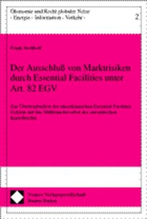 Buchcover Der Ausschluß von Marktrisiken durch Essential Facilities unter Art. 82 EGV  | EAN 9783789068614 | ISBN 3-7890-6861-6 | ISBN 978-3-7890-6861-4