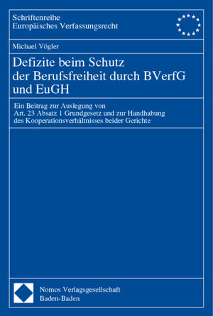 Buchcover Defizite beim Schutz der Berufsfreiheit durch BVerfG und EuGH  | EAN 9783789074110 | ISBN 3-7890-7411-X | ISBN 978-3-7890-7411-0