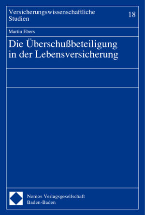 Die Überschußbeteiligung in der Lebensversicherung (Versicherungswissenschaftliche Studien; 18)