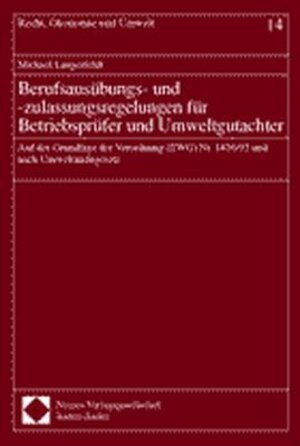 Berufsausübungs- und -zulassungsregelungen für Betriebsprüfer und Umweltgutachter