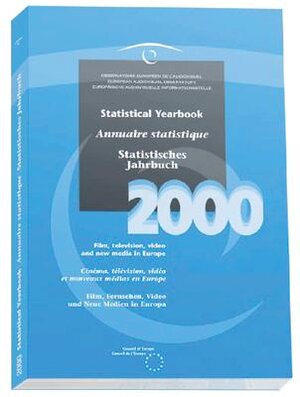 Statistisches Jahrbuch. Filmindustrie, Fernsehen, Video und Neue Medien in Europa: Statistisches Jahrbuch Film, Fernsehen, Video und Neue Medien in ... Yearbook Film, Television, Video an, 2000