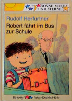 Buchcover Robert fährt im Bus zur Schule | Rudolf Herfurtner | EAN 9783789105340 | ISBN 3-7891-0534-1 | ISBN 978-3-7891-0534-0