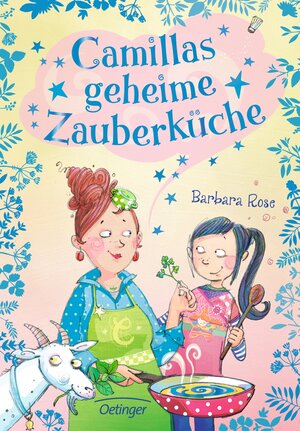 Buchcover Camillas geheime Zauberküche 1 | Barbara Rose | EAN 9783789107948 | ISBN 3-7891-0794-8 | ISBN 978-3-7891-0794-8