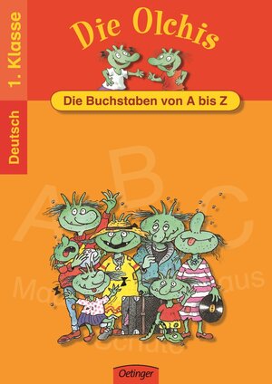 Die Olchis. Die Buchstaben von A - Z: Deutsch 1. Klasse