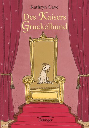 Buchcover Des Kaisers Gruckelhund | Kathryn Cave | EAN 9783789132094 | ISBN 3-7891-3209-8 | ISBN 978-3-7891-3209-4