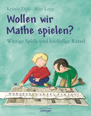 Wollen wir Mathe spielen?: Witzige Spiele und kniffelige Rätsel