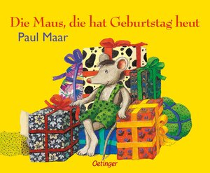 Die Maus, die hat Geburtstag heut: Ein allererster Ratespaß: Die Maus Die Heut Geburtstag Hat