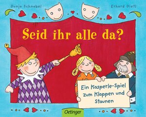 Seid ihr alle da?: Ein Kasperle-Spiel zum Klappen und Staunen