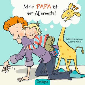 Buchcover Mein Papa ist der Allerbeste! | Susanne Weber | EAN 9783789173493 | ISBN 3-7891-7349-5 | ISBN 978-3-7891-7349-3