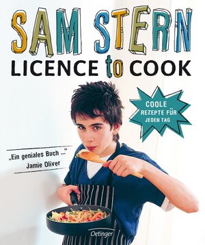 Buchcover Licence to cook. Coole Rezepte für jeden Tag | Sam Stern | EAN 9783789185595 | ISBN 3-7891-8559-0 | ISBN 978-3-7891-8559-5