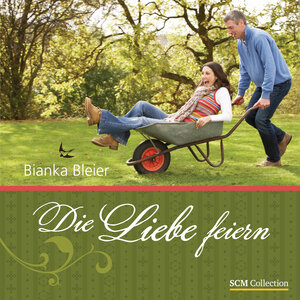 Buchcover Die Liebe feiern | Bianka Bleier | EAN 9783789395116 | ISBN 3-7893-9511-0 | ISBN 978-3-7893-9511-6