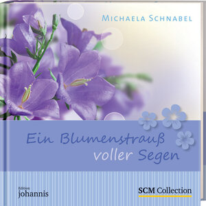 Buchcover Ein Blumenstrauß voller Segen | Michaela Schnabel | EAN 9783789396373 | ISBN 3-7893-9637-0 | ISBN 978-3-7893-9637-3