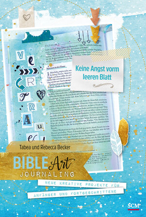 Buchcover Bible Art Journaling: Keine Angst vorm leeren Blatt | Tabea Becker | EAN 9783789397950 | ISBN 3-7893-9795-4 | ISBN 978-3-7893-9795-0