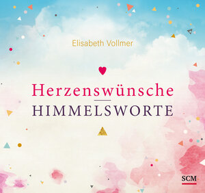 Buchcover Herzenswünsche - Himmelsworte | Elisabeth Vollmer | EAN 9783789398032 | ISBN 3-7893-9803-9 | ISBN 978-3-7893-9803-2