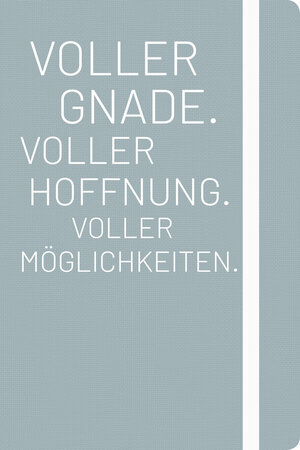 Buchcover Notizbuch "Voller Gnade. Voller Hoffnung. Voller Möglichkeiten."  | EAN 9783789398575 | ISBN 3-7893-9857-8 | ISBN 978-3-7893-9857-5