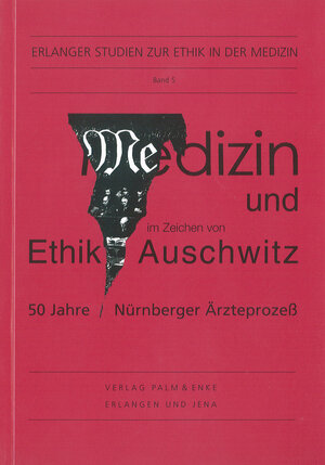 Buchcover Medizin und Ethik im Zeichen von Auschwitz | Rolf Winau | EAN 9783789605703 | ISBN 3-7896-0570-0 | ISBN 978-3-7896-0570-3