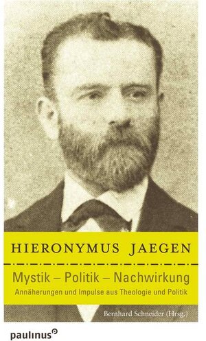 Buchcover Hieronymus Jaegen Mystik - Politik - Nachwirkung  | EAN 9783790202274 | ISBN 3-7902-0227-4 | ISBN 978-3-7902-0227-4