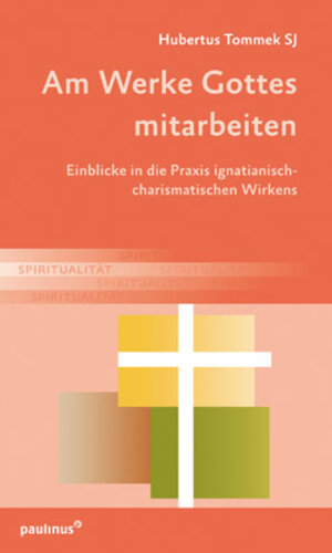 Buchcover Am Werke Gottes mitarbeiten | Hubertus Tommek SJ | EAN 9783790221947 | ISBN 3-7902-2194-5 | ISBN 978-3-7902-2194-7