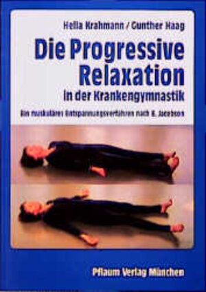 Die Progressive Relaxation in der Krankengymnastik