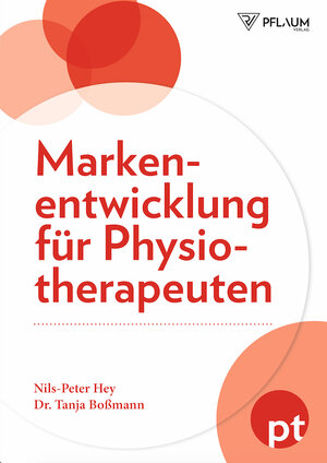 Buchcover Markenentwicklung für Physiotherapeuten | Nils-Peter Hey | EAN 9783790510744 | ISBN 3-7905-1074-2 | ISBN 978-3-7905-1074-4